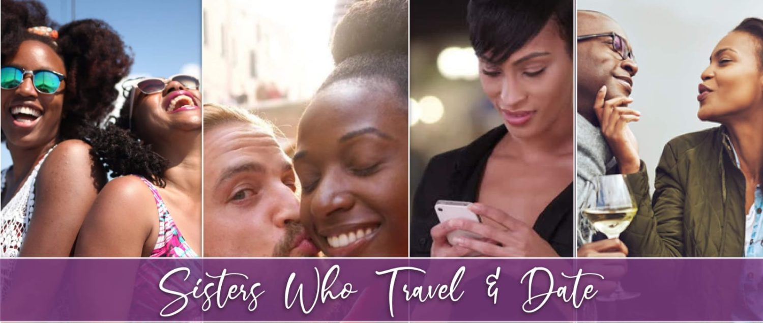 Sisters Who Travel and Date